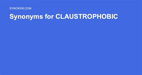 claustrophobia synonyms.